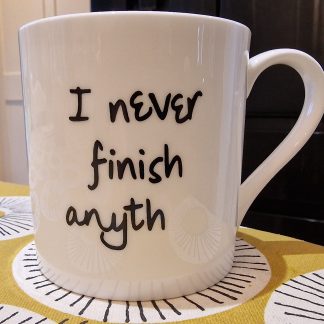 'Never finish' mug